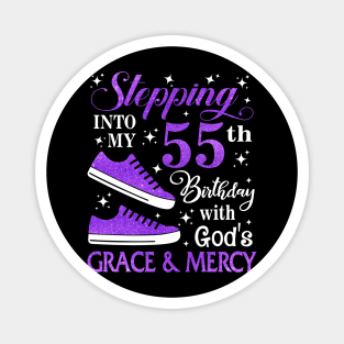 Stepping Into My 55th Birthday With God's Grace & Mercy Bday Magnet